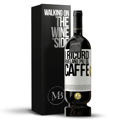 «I ricordi rivelano più del caffè» Edizione Premium MBS® Riserva