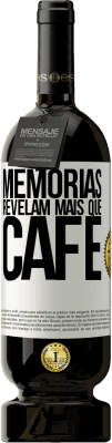 49,95 € Envio grátis | Vinho tinto Edição Premium MBS® Reserva Memórias revelam mais que café Etiqueta Branca. Etiqueta personalizável Reserva 12 Meses Colheita 2015 Tempranillo