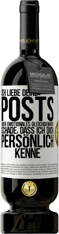 49,95 € Kostenloser Versand | Rotwein Premium Ausgabe MBS® Reserve Ich liebe deine Posts über emotionales Gleichgewicht. Schade, dass ich dich persönlich kenne Weißes Etikett. Anpassbares Etikett Reserve 12 Monate Ernte 2015 Tempranillo