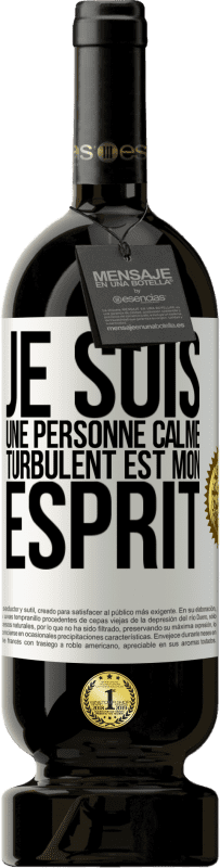 49,95 € Envoi gratuit | Vin rouge Édition Premium MBS® Réserve Je suis une personne calme, turbulent est mon esprit Étiquette Blanche. Étiquette personnalisable Réserve 12 Mois Récolte 2015 Tempranillo