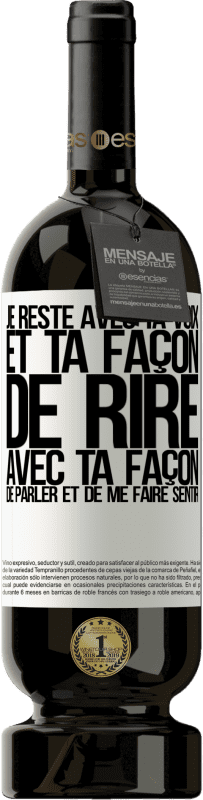 49,95 € Envoi gratuit | Vin rouge Édition Premium MBS® Réserve Je reste avec ta voix et ta façon de rire, avec ta façon de parler et de me faire sentir Étiquette Blanche. Étiquette personnalisable Réserve 12 Mois Récolte 2015 Tempranillo