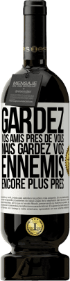 49,95 € Envoi gratuit | Vin rouge Édition Premium MBS® Réserve Gardez vos amis près de vous, mais gardez vos ennemis encore plus près Étiquette Blanche. Étiquette personnalisable Réserve 12 Mois Récolte 2015 Tempranillo