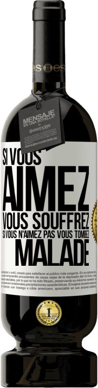 49,95 € Envoi gratuit | Vin rouge Édition Premium MBS® Réserve Si vous aimez vous souffrez. Si vous n'aimez pas vous tombez malade Étiquette Blanche. Étiquette personnalisable Réserve 12 Mois Récolte 2015 Tempranillo