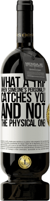 49,95 € 送料無料 | 赤ワイン プレミアム版 MBS® 予約する 物理的な人ではなく、誰かの人格があなたを捕まえるなんて、なんて旅行でしょう！ ホワイトラベル. カスタマイズ可能なラベル 予約する 12 月 収穫 2016 Tempranillo