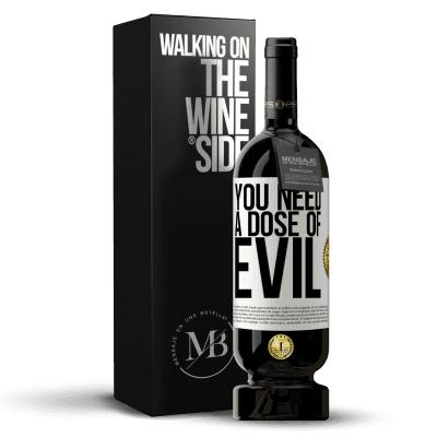 «You need a dose of evil» Premium Edition MBS® Reserve