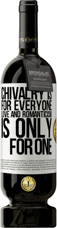 49,95 € Free Shipping | Red Wine Premium Edition MBS® Reserve Chivalry is for everyone. Love and romanticism is only for one White Label. Customizable label Reserve 12 Months Harvest 2015 Tempranillo
