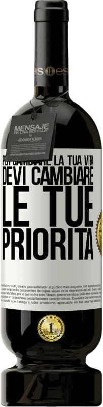 49,95 € Spedizione Gratuita | Vino rosso Edizione Premium MBS® Riserva Per cambiare la tua vita devi cambiare le tue priorità Etichetta Bianca. Etichetta personalizzabile Riserva 12 Mesi Raccogliere 2015 Tempranillo