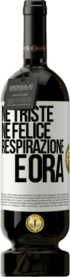 49,95 € Spedizione Gratuita | Vino rosso Edizione Premium MBS® Riserva Né triste né felice. Respirazione e ora Etichetta Bianca. Etichetta personalizzabile Riserva 12 Mesi Raccogliere 2015 Tempranillo