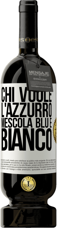 49,95 € Spedizione Gratuita | Vino rosso Edizione Premium MBS® Riserva Chi vuole l'azzurro, mescola blu e bianco Etichetta Bianca. Etichetta personalizzabile Riserva 12 Mesi Raccogliere 2016 Tempranillo