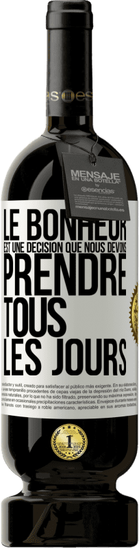 49,95 € Envoi gratuit | Vin rouge Édition Premium MBS® Réserve Le bonheur est une décision que nous devons prendre tous les jours Étiquette Blanche. Étiquette personnalisable Réserve 12 Mois Récolte 2015 Tempranillo