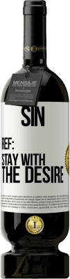 49,95 € Free Shipping | Red Wine Premium Edition MBS® Reserve Sin. Ref: stay with the desire White Label. Customizable label Reserve 12 Months Harvest 2014 Tempranillo