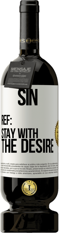 49,95 € Free Shipping | Red Wine Premium Edition MBS® Reserve Sin. Ref: stay with the desire White Label. Customizable label Reserve 12 Months Harvest 2015 Tempranillo