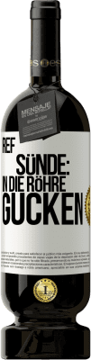 49,95 € Kostenloser Versand | Rotwein Premium Ausgabe MBS® Reserve RefSünde: in die Röhre gucken Weißes Etikett. Anpassbares Etikett Reserve 12 Monate Ernte 2015 Tempranillo