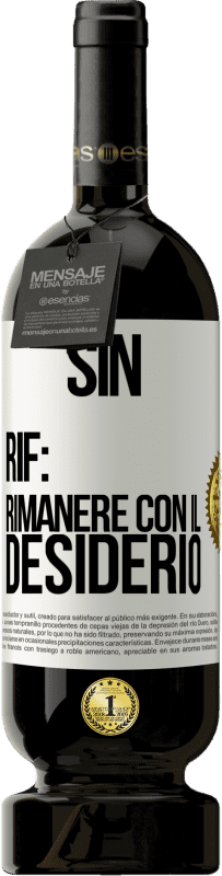 49,95 € Spedizione Gratuita | Vino rosso Edizione Premium MBS® Riserva Sin. Rif: rimanere con il desiderio Etichetta Bianca. Etichetta personalizzabile Riserva 12 Mesi Raccogliere 2015 Tempranillo