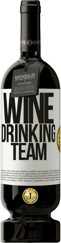 49,95 € Envío gratis | Vino Tinto Edición Premium MBS® Reserva Wine drinking team Etiqueta Blanca. Etiqueta personalizable Reserva 12 Meses Cosecha 2014 Tempranillo