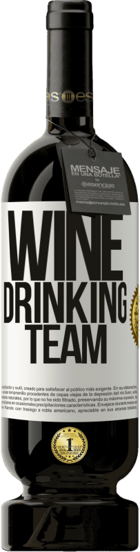 49,95 € Kostenloser Versand | Rotwein Premium Ausgabe MBS® Reserve Wine drinking team Weißes Etikett. Anpassbares Etikett Reserve 12 Monate Ernte 2014 Tempranillo