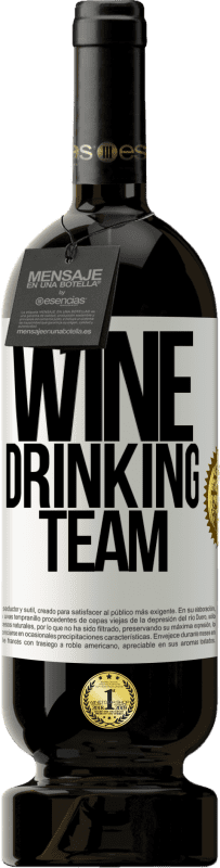 49,95 € Spedizione Gratuita | Vino rosso Edizione Premium MBS® Riserva Wine drinking team Etichetta Bianca. Etichetta personalizzabile Riserva 12 Mesi Raccogliere 2014 Tempranillo