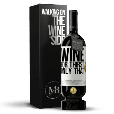 «He came for thirst. Only that» Premium Edition MBS® Reserve