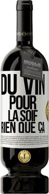 49,95 € Envoi gratuit | Vin rouge Édition Premium MBS® Réserve Du vin pour la soif. Rien que ça Étiquette Blanche. Étiquette personnalisable Réserve 12 Mois Récolte 2016 Tempranillo