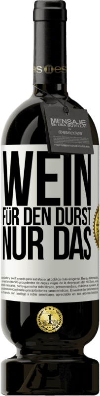 49,95 € Kostenloser Versand | Rotwein Premium Ausgabe MBS® Reserve Wein für den Durst. Nur das Weißes Etikett. Anpassbares Etikett Reserve 12 Monate Ernte 2016 Tempranillo