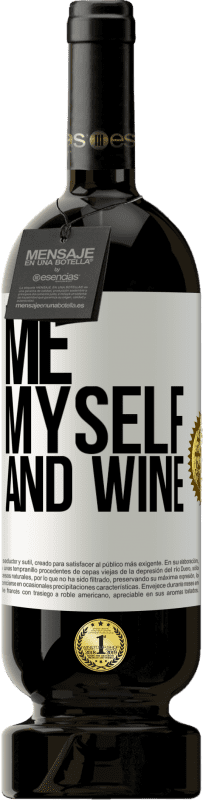 49,95 € Free Shipping | Red Wine Premium Edition MBS® Reserve Me, myself and wine White Label. Customizable label Reserve 12 Months Harvest 2015 Tempranillo