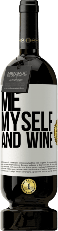 49,95 € Free Shipping | Red Wine Premium Edition MBS® Reserve Me, myself and wine White Label. Customizable label Reserve 12 Months Harvest 2016 Tempranillo