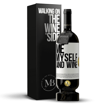 «Me, myself and wine» Premium Edition MBS® Reserve