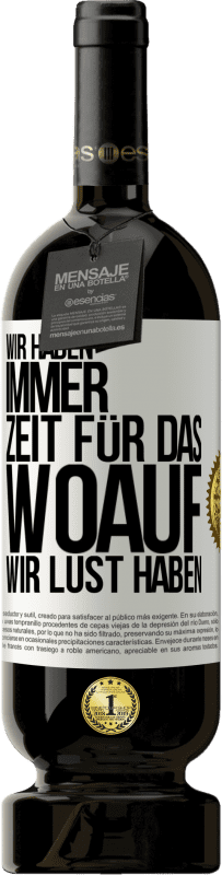 49,95 € Kostenloser Versand | Rotwein Premium Ausgabe MBS® Reserve Wir haben immer Zeit für das, woauf wir Lust haben Weißes Etikett. Anpassbares Etikett Reserve 12 Monate Ernte 2015 Tempranillo