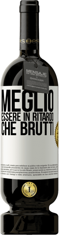 49,95 € Spedizione Gratuita | Vino rosso Edizione Premium MBS® Riserva Meglio essere in ritardo che brutti Etichetta Bianca. Etichetta personalizzabile Riserva 12 Mesi Raccogliere 2015 Tempranillo