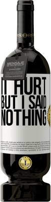 49,95 € 免费送货 | 红酒 高级版 MBS® 预订 好痛，但我什么也没说 白标. 可自定义的标签 预订 12 个月 收成 2016 Tempranillo