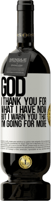 49,95 € Free Shipping | Red Wine Premium Edition MBS® Reserve God, I thank you for what I have now, but I warn you that I'm going for more White Label. Customizable label Reserve 12 Months Harvest 2014 Tempranillo