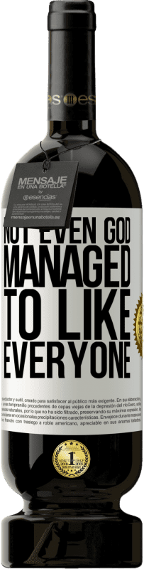 49,95 € 免费送货 | 红酒 高级版 MBS® 预订 甚至没有上帝设法喜欢每个人 白标. 可自定义的标签 预订 12 个月 收成 2015 Tempranillo