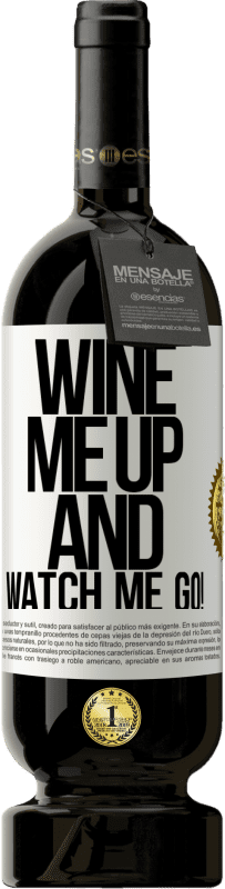 49,95 € 免费送货 | 红酒 高级版 MBS® 预订 Wine me up and watch me go! 白标. 可自定义的标签 预订 12 个月 收成 2014 Tempranillo