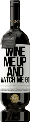 49,95 € Envoi gratuit | Vin rouge Édition Premium MBS® Réserve Wine me up and watch me go! Étiquette Blanche. Étiquette personnalisable Réserve 12 Mois Récolte 2015 Tempranillo