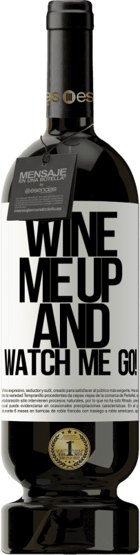 49,95 € Envoi gratuit | Vin rouge Édition Premium MBS® Réserve Wine me up and watch me go! Étiquette Blanche. Étiquette personnalisable Réserve 12 Mois Récolte 2014 Tempranillo