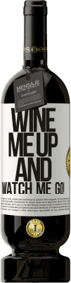 49,95 € Envío gratis | Vino Tinto Edición Premium MBS® Reserva Wine me up and watch me go! Etiqueta Blanca. Etiqueta personalizable Reserva 12 Meses Cosecha 2015 Tempranillo