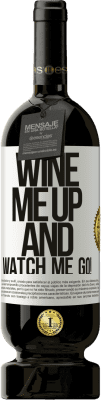 49,95 € Kostenloser Versand | Rotwein Premium Ausgabe MBS® Reserve Wine me up and watch me go! Weißes Etikett. Anpassbares Etikett Reserve 12 Monate Ernte 2015 Tempranillo