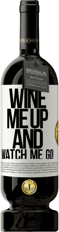 49,95 € Spedizione Gratuita | Vino rosso Edizione Premium MBS® Riserva Wine me up and watch me go! Etichetta Bianca. Etichetta personalizzabile Riserva 12 Mesi Raccogliere 2014 Tempranillo
