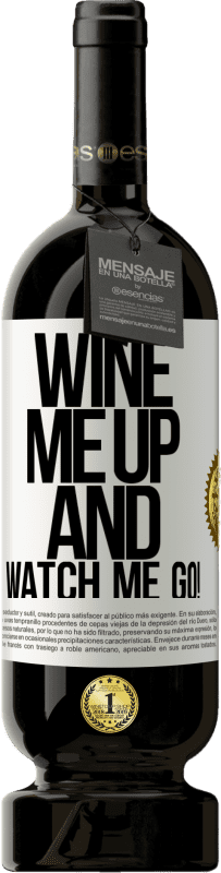 49,95 € Spedizione Gratuita | Vino rosso Edizione Premium MBS® Riserva Wine me up and watch me go! Etichetta Bianca. Etichetta personalizzabile Riserva 12 Mesi Raccogliere 2016 Tempranillo