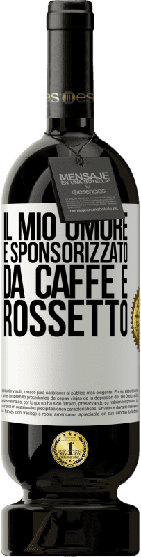 49,95 € Spedizione Gratuita | Vino rosso Edizione Premium MBS® Riserva Il mio umore è sponsorizzato da caffè e rossetto Etichetta Bianca. Etichetta personalizzabile Riserva 12 Mesi Raccogliere 2015 Tempranillo