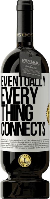 49,95 € 送料無料 | 赤ワイン プレミアム版 MBS® 予約する Eventually, everything connects ホワイトラベル. カスタマイズ可能なラベル 予約する 12 月 収穫 2016 Tempranillo