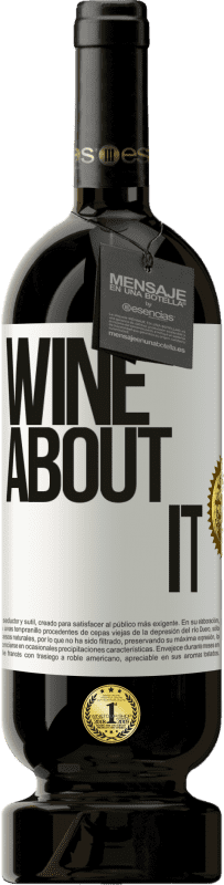 49,95 € Envío gratis | Vino Tinto Edición Premium MBS® Reserva Wine about it Etiqueta Blanca. Etiqueta personalizable Reserva 12 Meses Cosecha 2014 Tempranillo