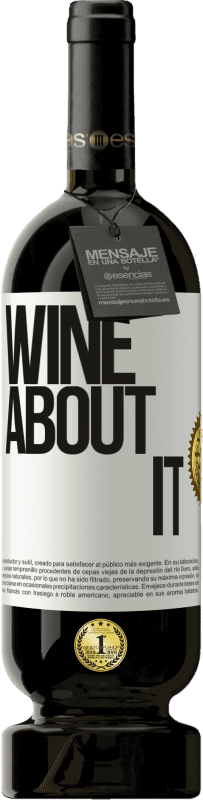 49,95 € Kostenloser Versand | Rotwein Premium Ausgabe MBS® Reserve Wine about it Weißes Etikett. Anpassbares Etikett Reserve 12 Monate Ernte 2016 Tempranillo