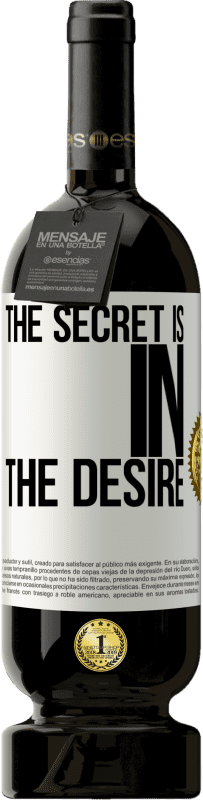 49,95 € Free Shipping | Red Wine Premium Edition MBS® Reserve The secret is in the desire White Label. Customizable label Reserve 12 Months Harvest 2015 Tempranillo