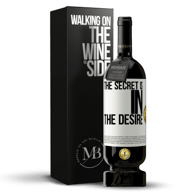 «The secret is in the desire» Premium Edition MBS® Reserve