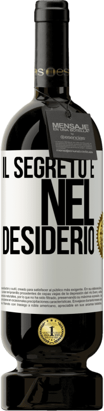 49,95 € Spedizione Gratuita | Vino rosso Edizione Premium MBS® Riserva Il segreto è nel desiderio Etichetta Bianca. Etichetta personalizzabile Riserva 12 Mesi Raccogliere 2015 Tempranillo