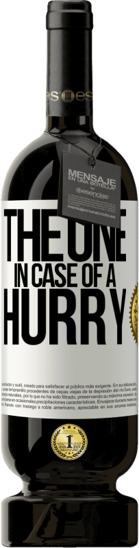 49,95 € 免费送货 | 红酒 高级版 MBS® 预订 The one in case of a hurry 白标. 可自定义的标签 预订 12 个月 收成 2015 Tempranillo