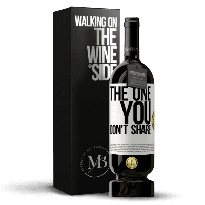 «The one you don't share» Premium Edition MBS® Reserve