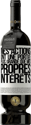 49,95 € Envoi gratuit | Vin rouge Édition Premium MBS® Réserve Mes actions ont une portée plus grande que mes propres intérêts Étiquette Blanche. Étiquette personnalisable Réserve 12 Mois Récolte 2015 Tempranillo