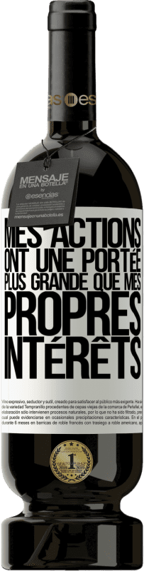 49,95 € Envoi gratuit | Vin rouge Édition Premium MBS® Réserve Mes actions ont une portée plus grande que mes propres intérêts Étiquette Blanche. Étiquette personnalisable Réserve 12 Mois Récolte 2015 Tempranillo